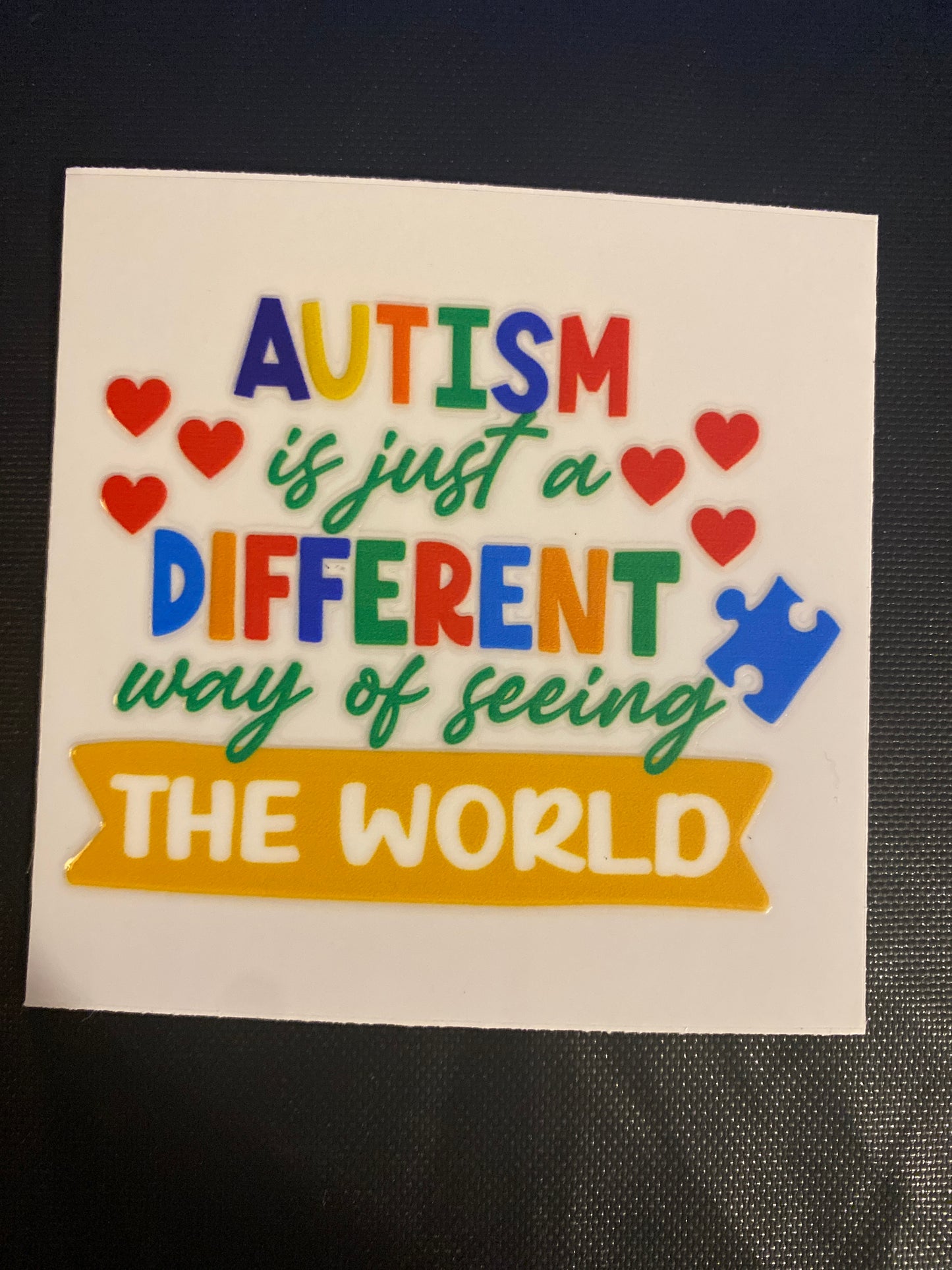 AUTISM IS JUST A DIFFERENT WAY OF SEEING THE WORLD