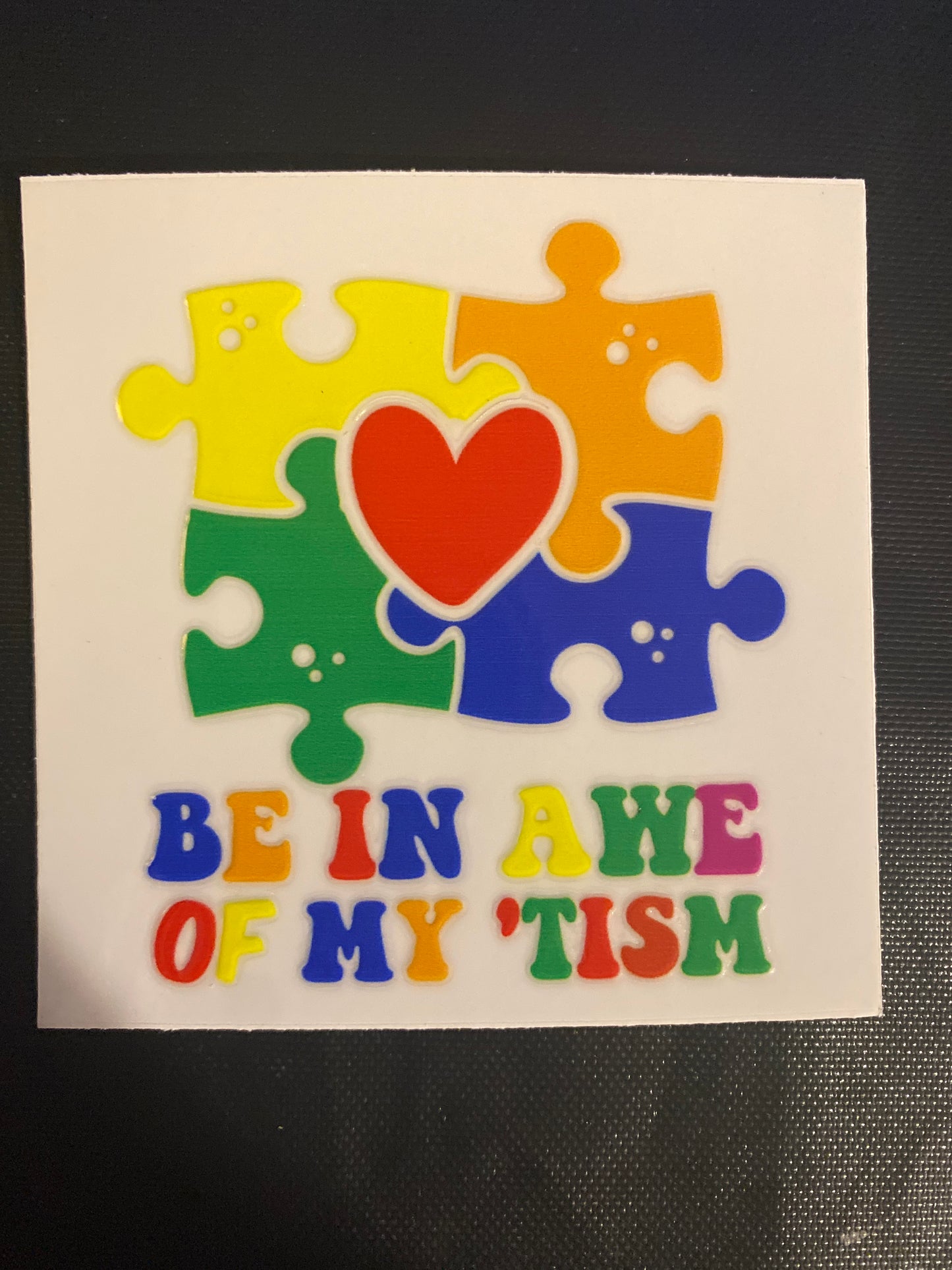 BE IN AWE OF MY ‘TISM