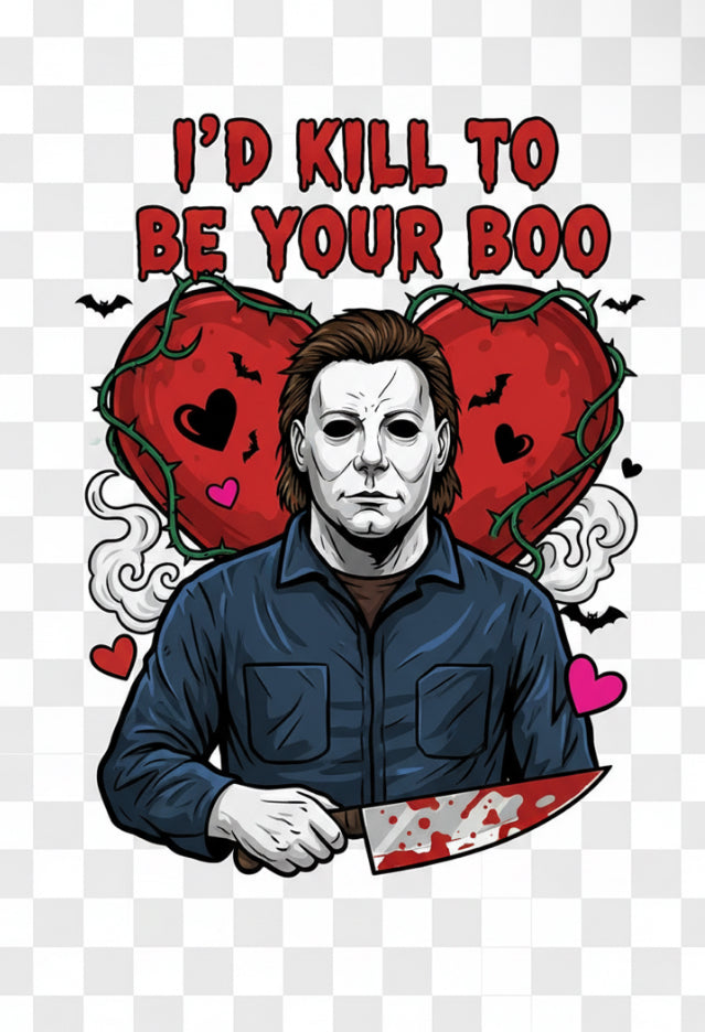 I’d kill to be your boo