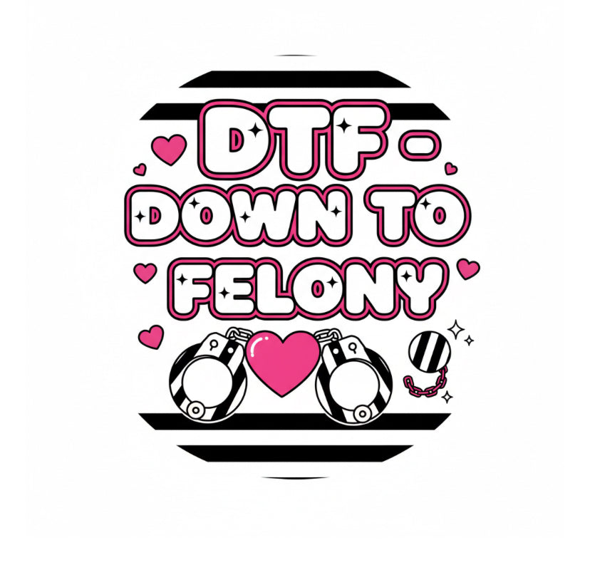 Down to felon