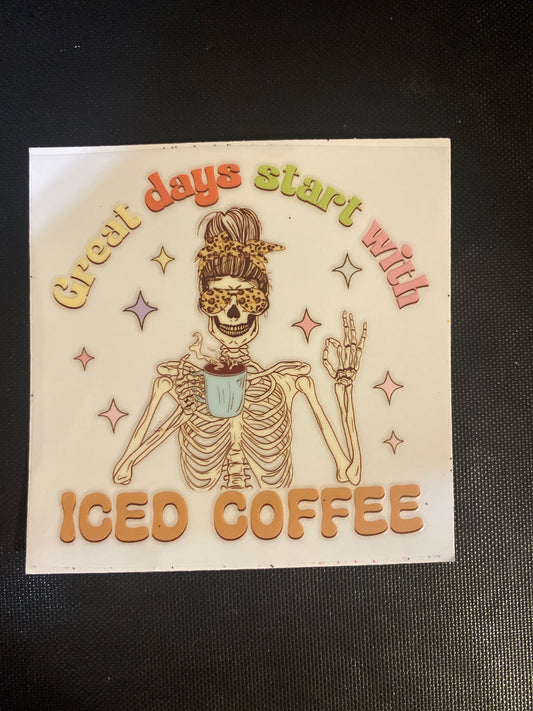 GREAT DAYS START WITH ICED COFFEE