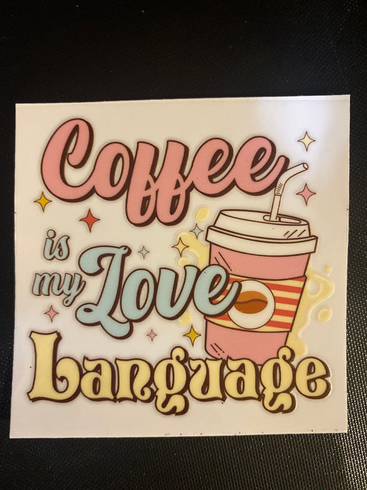 COFFEE IS MY LOVE LANGUAGE