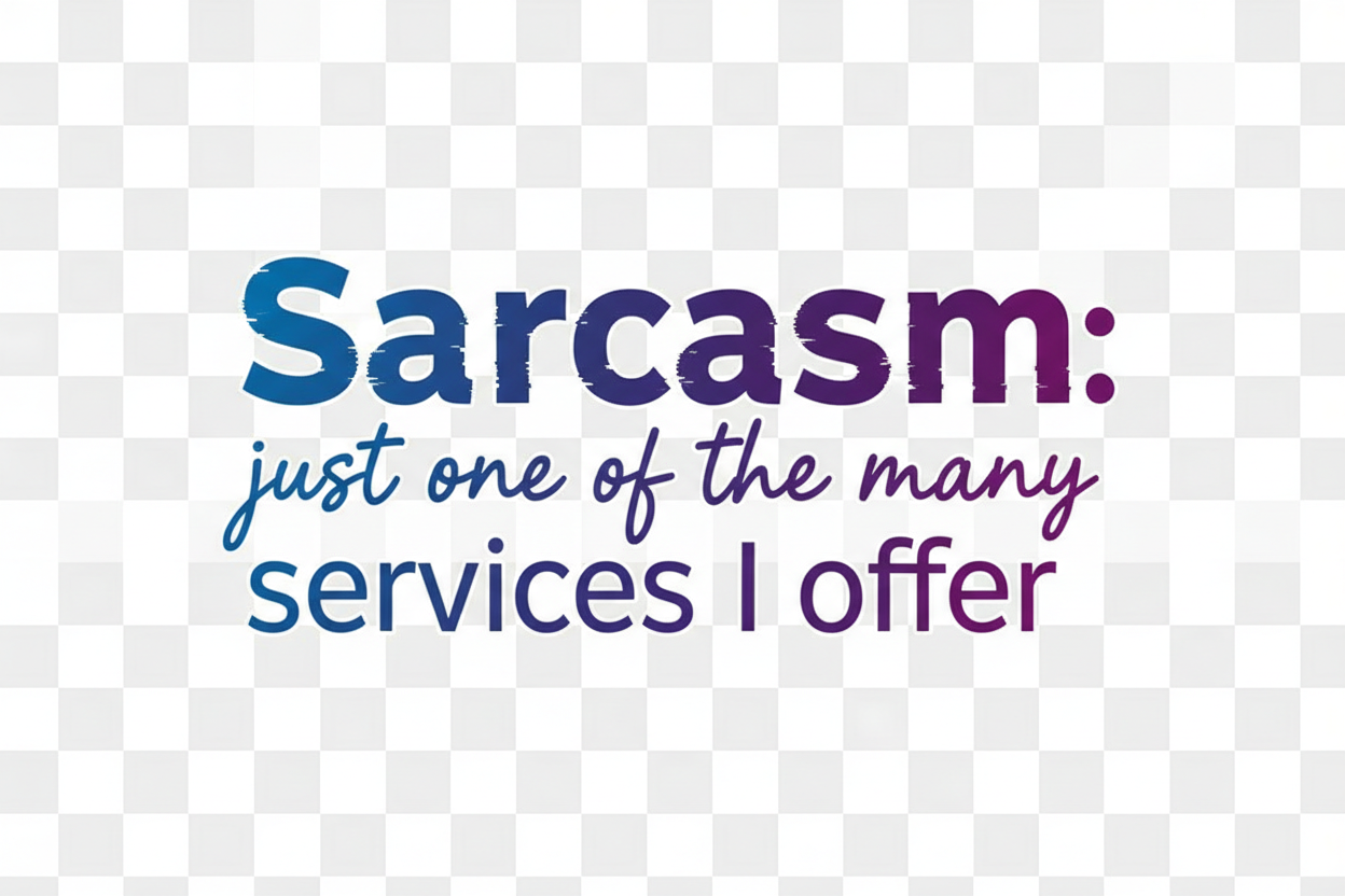 Sarcasm services quote